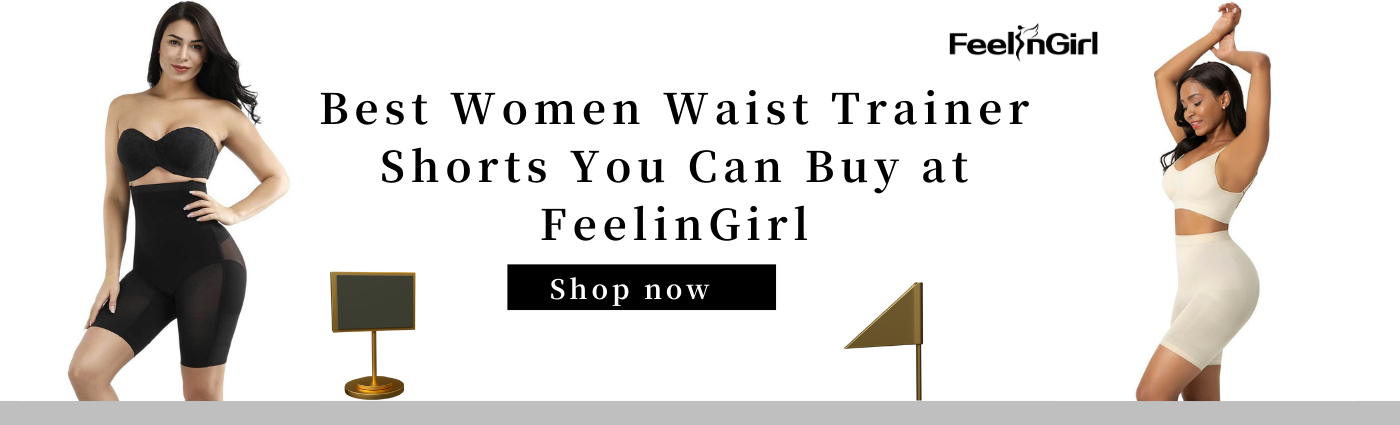 Best Women Waist Trainer Shorts You Can Buy at FeelinGirl